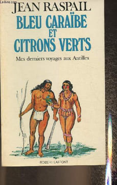 Bleu caraïbe et citrons verts- Mes derniers voyages aux Antilles. Raspail Jean