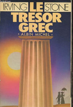 Le trésor Grec ou le roman d'Henry et Sophie Schliemann. Stone Irving