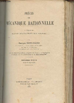 Précis de mécanique rationnelle à l'usage des élèves des facultés des sciences. Bouligand Georges