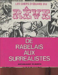 Les chefs-d'oeuvre du rêve- De Rabelais au Suréalistes