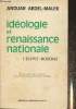 Idéologie et renaissance nationale- L'Egypte moderne. Abdel-Malek Anouar