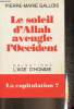 "Le soleil d'Allah aveugle l'Occident (Collection ""Objections"")". Gallois Pierre-Marie