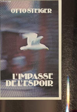 "L'impasse de l'espoir (Collection ""Les chemins de l'amitié"")". Steiger Otto
