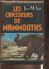 Les chasseurs de mammouths. Auel Jean M.