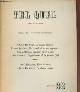 Tel Quel- Science, littérature- n°38, Eté 1969- Sommaire: La logique chinoise par Chang Tung-Sun- Un exemple de termes migratoires par Roman Jacobson- Comment parler à dieu par Roland Barthes- L'engendrement de la formule par Julia Kristeva- Voila les mor