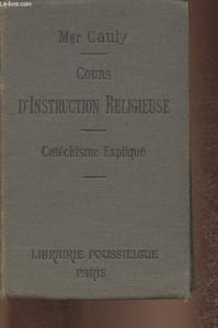 Cours d'instruction religieuse- Catéchisme expliqué