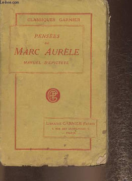 Pensées de Marc Aurèle Antonin précédées de la vie de cet empereur suivies du Manuel d'Epictète et du tableau de Cébès. Antonin Marc Aurèle, Epictète, ...