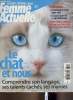 Femme Actuelle Hors-série Chat- Sommaire: Les chats préférés des Français- Ils ont du caractère- un nom pour la vie- Les papouilles il aime ça et nous ...