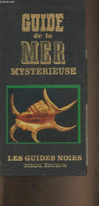 "Guide de la mer mystérieuse et les Côtes de France, neuf itinéraires insolites (Collection ""Les guides noirs'.)"