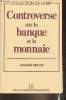 "Controverse sur la banque et la monnaie (Collection de la ""Revue politique et parlementaire"")". Riboud Jacques