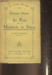 "Au pays de la monnaie de Singe- Voyages en Allemagne 1913-1923 (Collection ""Les grands reportages"")"