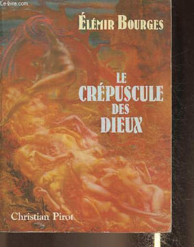 "Le crépuscule des Dieux suivi de lettres inédites à Anna Braunerowa (Collection ""Vers 1900"")". Bourges Elémir