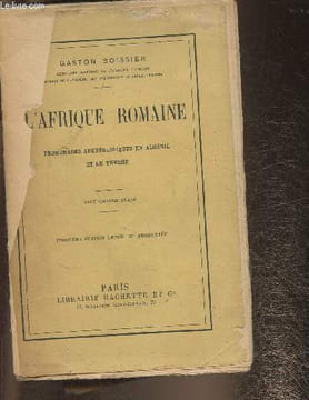L'Afrique Romaine- Promenade archéologiques en Algérie et en Tunisie. Boissier Gaston