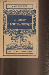 Le champ électromagnétique (Collection Armand Colin)