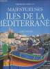 Majestueuses Iles de la Méditérannée (Collection Club Méditerranée). Bacrie Lydia