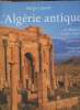 L'Algérie Antique de Massinissa à Saint Augustin. Lancel Serge