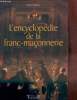 Encyclopédie de la Franc-Maçonnerie- Histoire, obédiences, pesonnages, symboles et vocabulaire. Coadic Xavier