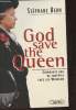 God save the Queen- Cinquante ans de tempêtes chez les Windsor. Bern Stéphane