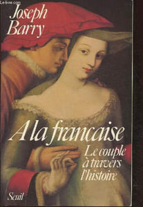 A la Française- Le couple à travers l'Histoire