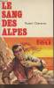 "Le sang des Alpes (Collection ""Feu"" n°163)". Chavanac Robert