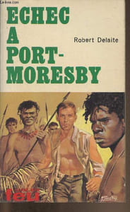 "Echec à port-Moresby (Collection ""Feu"" n°186)"