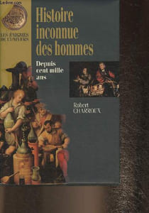"Hisoire inconnue des Hommes depuis cent mille ans (Collection ""Les énigmes de l'Univers"".)"