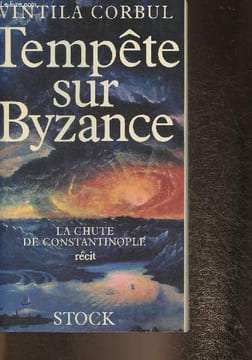Tempête sur Byznce- La chute de Constantinople. Corbul Vintila