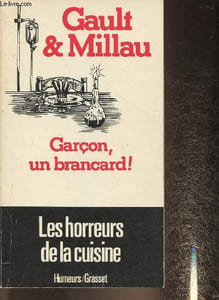 "Garçon, un brancard!- Les horreurs de la cuisine (Collection ""Humeurs"".)"