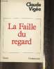 "La faille du regard (Collection ""Essais"")". Vigée Claude