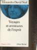 "Voyages et aventures de l'esprit (Collection ""Espaces libres"")". David Neel Alexandra