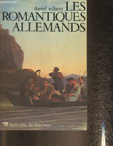 "Les romantiques allemands (Collection ""Ecrivains de toujours"")"