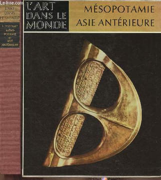 "Mésopotamie, Asie antérieure- L'art ancien du Moyen-Orient (Collection ""L'art dans le monde"")". Woolley Leonard