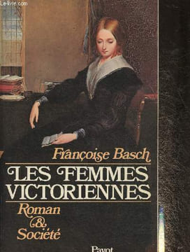 "Les Femmes victoriennes (Collection ""Roman et société"")". Basch Françoise