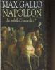 Napoléon Tome II: Le soleil d'Austerlitz. Gallo Max