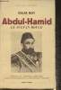 Abdul-Hamid- Le Sultan rouge. Roy Gilles