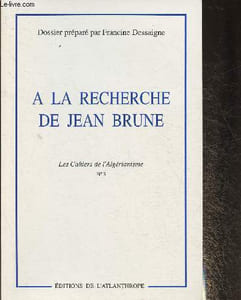 A la recherche de Jean Brune- Les cahiers de l'Algérianisme n°3