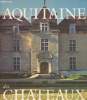 L'Aquitaine des Châteaux. Frégnac Claude