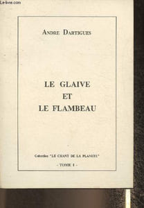 "Le glaive et le flambeau Tome I (Collection ""Le chant de la planete"")"