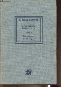 "Géographie Industrielle Tome I: Les sources d'énergie (Collection ""Léconomique"" n°10)"
