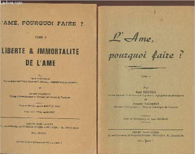 L'ame, pourquoi faire? Tomes I et II: Liberté et immortalité de l'âme (2 volumes)