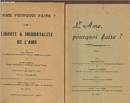 L'ame, pourquoi faire? Tomes I et II: Liberté et immortalité de l'âme (2 volumes). Bissières René, Vacherot Jacques, Rostand Jean