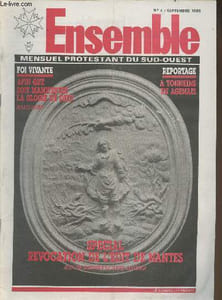 Ensemble n°4/ Septembre 1985-Somaire: Afin que soit manifestée la Gloire de Dieu- A Tonneins en Agenais- Spécial: Révocation de l'Edit de Nantes- Saint-Amans: sous le signe du poisson par Pierre-Abin Martel- Eglise et monde par Jacques Ellul et Serge Guil