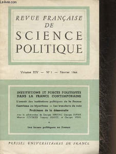 Revue française de Science politique- Volume XIV, n°1- Février 1964 - Sommaire: Quelques remarques sur le problème des institutions politiques de la France ? par François Goguel- Vers le régime présidentiel? par Georges Vedel- L'éternel marais, essai sur