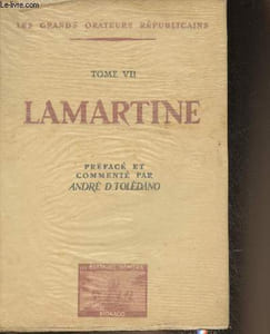Lamartine- Les grands orateurs républicains Tome VII