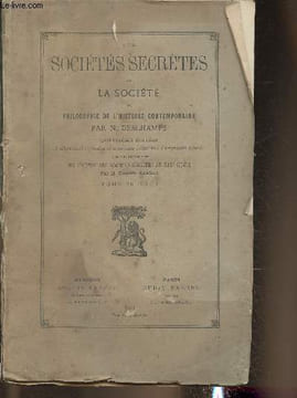 Les sociétés secrètes et la société ou Philosophie de l'Histoire contemporaine Tome I. Jannet Claudio, Deschamps N.
