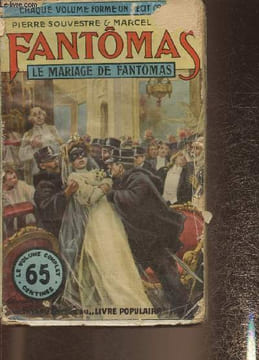 Fantômas- Le mariage de Fantômas. Souvestre Pierre, Allain Marcel