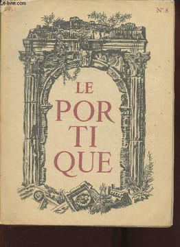 "Le portique n°8 -1951-Sommaire: Stendhal et Parme par Jean-Louis Vaudoyer- Sylvain Sauvage par Jean-E Bersier- Dans l'atelier d'Albert Decaris par ...