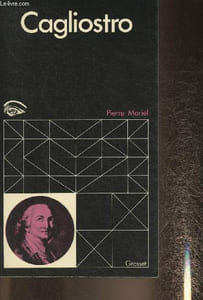 "Cagliostro, imposteur ou martyr? (Collection ""Histoire des personnages mystérieux et des sociétés secrètes"")"