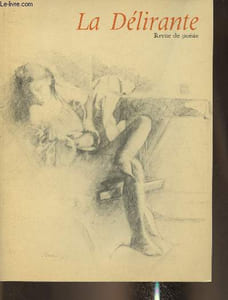 La délirante N°7- Automne 1979-Sommaire: Anomalies par E.M. Cioran- L'enfant qui ne comprend par Henri Thomas- Séquences de Berlin par Koumiko Muraoka- Aux marches du pays de Folie par Henri Pichette- etc.