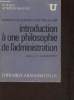 "Introduction à une philosophie de l'administration (Collection ""U"", Série ""Science administrative"")". Catherine Robert, Thuillier Guy